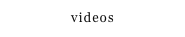 videos